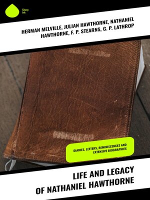 cover image of Life and Legacy of Nathaniel Hawthorne